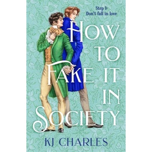 How to Fake It in Society | KJ Charles (ISBN: 9781035037841)