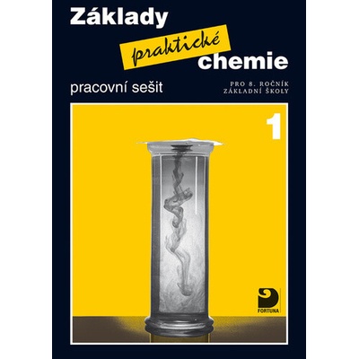 8.ročník Chemie Základy praktické chemie 1 Pracovní sešit