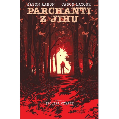 Parchanti z jihu 4: Zkouška odvahy [Aaron Jason]