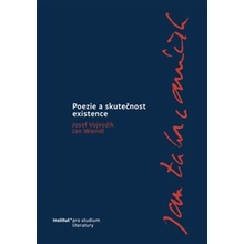 Jan Zahradníček. Poezie a skutečnost existence. - Josef Vojvodík , Jan Wiendl