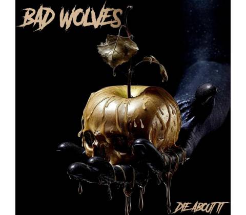 BAD WOLVES - DIE ABOUT IT LP