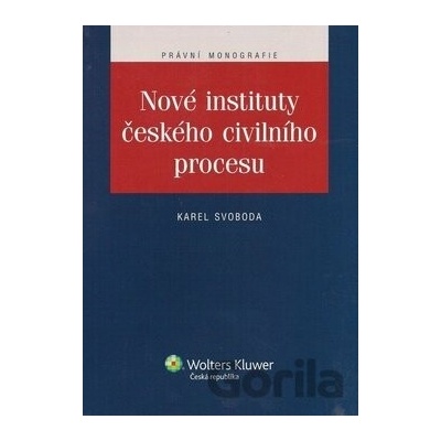 Nové instituty českého civilního procesu - Karel Svoboda
