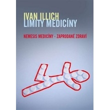 Limity medicíny - Nemesis medicíny zaprodané zdraví