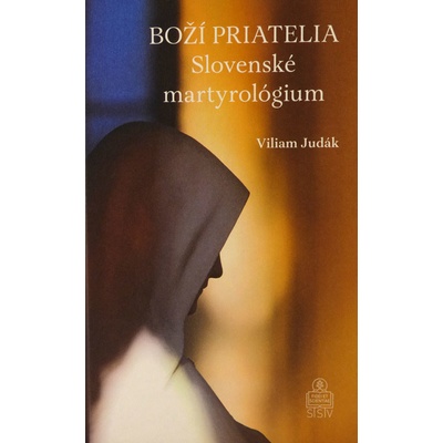 Boží priatelia - Slovenské martyrológium