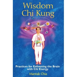 Wisdom Chi Kung | Mantak Chia (ISBN: 9781594771361)