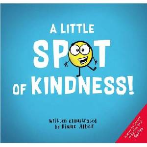 A Little Spot of Kindness | Diane Alber (ISBN: 9781951287023)