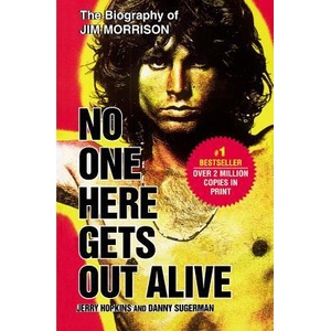 No One Here Gets Out Alive | Jerry Hopkins, Danny Sugerman (ISBN: 9780446697330)