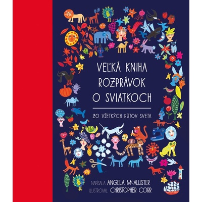 Veľká kniha rozprávok o sviatkoch zo všetkých kútov sveta