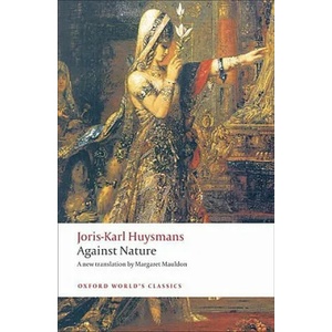Against Nature | Joris-Karl Huysmans (ISBN: 9780199555116)