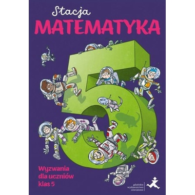 Stacja Matematyka Wyzwania dla uczniów klas 5.