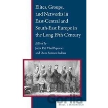 Elites, Groups, and Networks in East-Central and South-East Europe in the Long 19th Century
