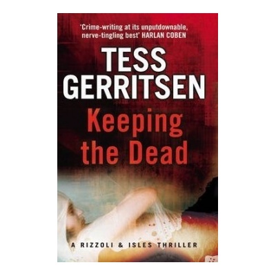 Keeping the Dead - Tess Gerritsen