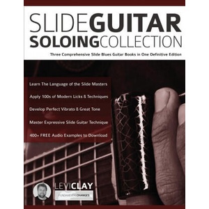 Slide Guitar Soloing Collection | Levi Clay, Joseph Alexander, Tim Pettingale (ISBN: 9781789331912)