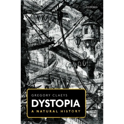 Dystopia - A Natural History Claeys Gregory Professor of History Royal Holloway University of LondonPaperback