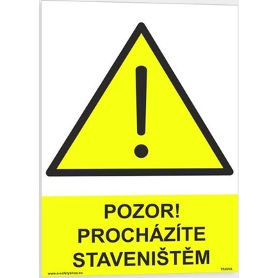 Traiva s.r.o Pozor procházíte staveništěm Verze: Plast 148 x 210 mm (A5) tl. 0.5 mm - Kód: 08521