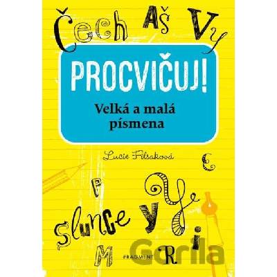 Procvičuj – Velká a malá písmena - Aleš Čuma (ilustrátor), Lucie Filsaková