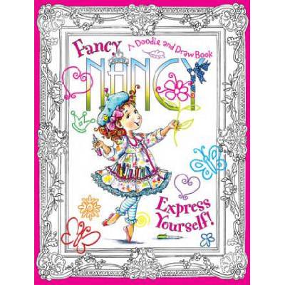 Fancy Nancy Express Yourself! | Jane O'Connor, Robin Preiss-Glasser