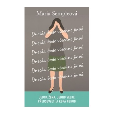 Dneska bude všechno jinak Maria Sempleová