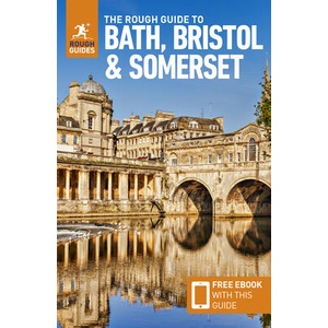 The Rough Guide to Bath, Bristol & Somerset: Travel Guide with Free eBook | Rough Guides (ISBN: 9781839059841)