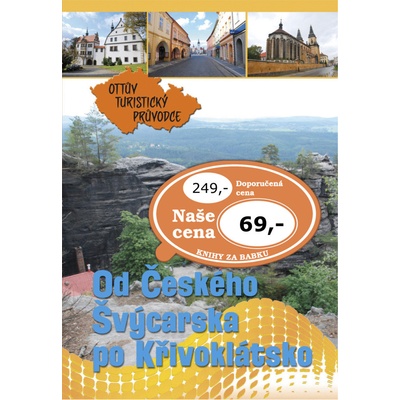 Od Českého Švýcarska po Křivoklátsko Ottův turistický průvodce