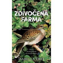 Zdivočená farma - Isabella Tree