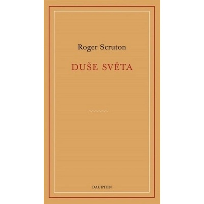 Duše světa - Roger Scruton