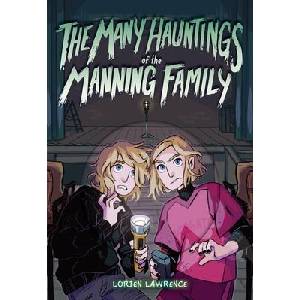 MANY HAUNTINGS OF THE MANNING FAMILY | LAWRENCE LORIEN (ISBN: 9781419768835)