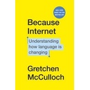 Because Internet - Gretchen McCulloch