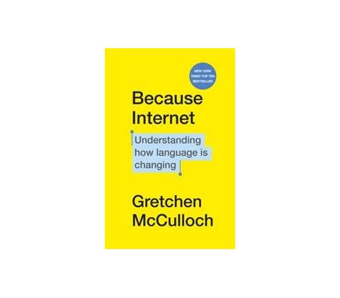 Because Internet - Gretchen McCulloch
