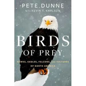 Birds of Prey: Hawks, Eagles, Falcons, and Vultures of North America | Pete Dunne, Kevin T. Karlson (ISBN: 9780544018440)