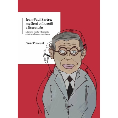 Jean-Paul Sartre: myšlení o filozofii a literatuře