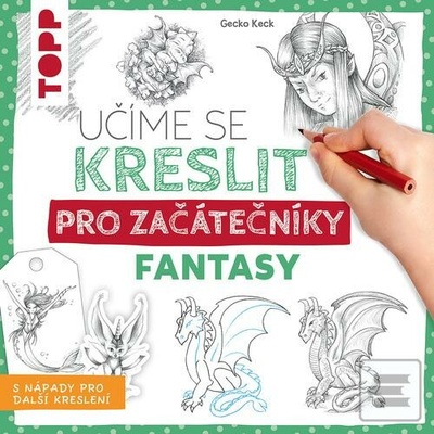 Učíme se kreslit: Fantasy pro začátečníky - Gecko Keck, Gecko Keck - ilustrátor