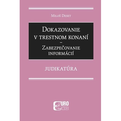 Dokazovanie v trestnom konaní - Miloš Deset