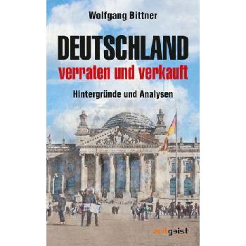 Deutschland - verraten und verkauft