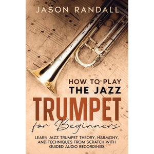 How to Play the Jazz Trumpet for Beginners (2024)