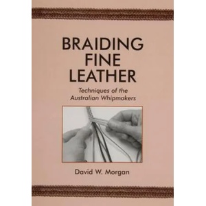 Braiding Fine Leather | David W Morgan (ISBN: 9780870335440)
