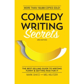 COMEDY WRITING SECRETS 3RD EDITION SHATZ MARK