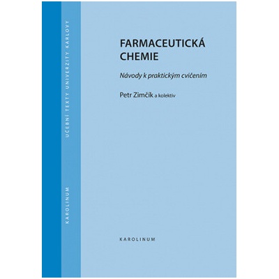 Farmaceutická chemie - Návody k praktickým cvičením (3.vydání) - Petr Zimčík