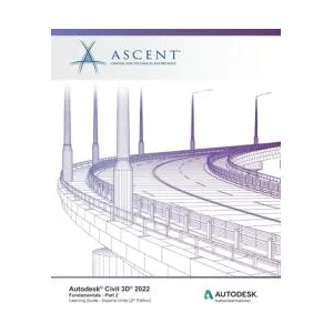 Autodesk Civil 3D 2022 | Ascent - Center for Technical Knowledge (ISBN: 9781956032048)
