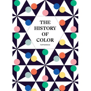 The History of Color: How We See, Use and Understand Colour (ISBN: 9780711288843)