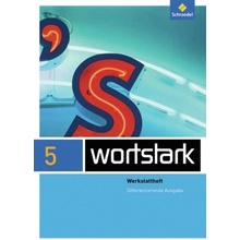 wortstark. Werkstattheft 5 - Differenzierende Allgemeine Ausgabe