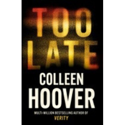 Too Late - Colleen Hoover