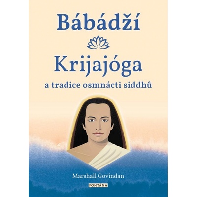 Bábádží, krijajóga a tradice osmnácti siddhů - Marshall Govindan