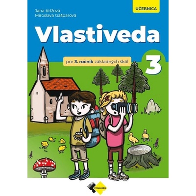 Vlastiveda pre 3. ročník ZŠ – učebnica - Jana Krížová, Miroslava Gašparová