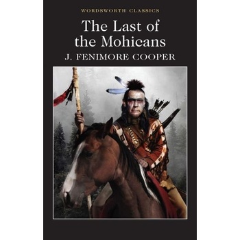 The Last of the Mohicans - Wordsworth Classics... - James Fenimore Cooper