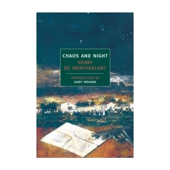 Chaos and Night - H. De Montherlant