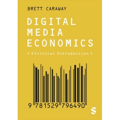 Digital Media Economics - Brett Caraway