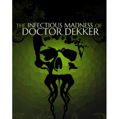 The Infectious Madness of Doctor Dekker