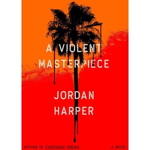 A Violent Masterpiece (ISBN: 9780316458405)