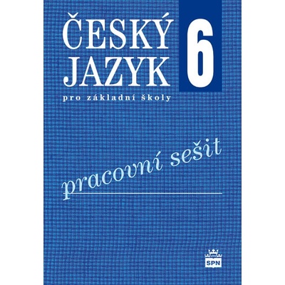 Český jazyk 6 pro základní školy Pracovní sešit